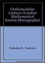 Orthomodular Lattices (London Mathematical Society Monographs)