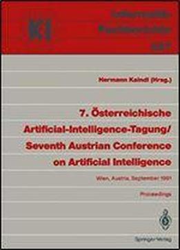 Osterreichische Artificial-intelligence-tagung / Seventh Austrian Conference On Artificial Intelligence: Wien, Austria, 24.-27. September 1991 ... (german And English Edition)