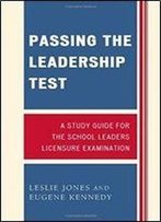Passing The Leadership Test: A Study Guide For The School Leaders Licensure Examination