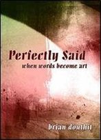 Perfectly Said: When Words Become Art