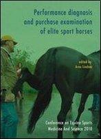 Performance Diagnosis And Purchase Examination Of Elite Sport Horses: Cesmas 2010