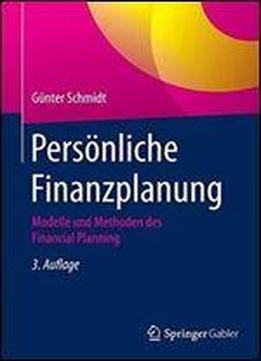 Personliche Finanzplanung: Modelle Und Methoden Des Financial Planning