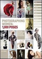 Photographing Women: 1,000 Poses