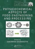 Physicochemical Aspects Of Food Engineering And Processing (Contemporary Food Engineering)