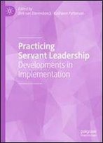 Practicing Servant Leadership: Developments In Implementation