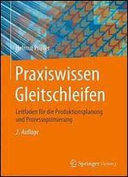 Praxiswissen Gleitschleifen: Leitfaden Fur Die Produktionsplanung Und Prozessoptimierung