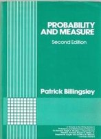 Probability And Measure (Wiley Series In Probability And Statistics)