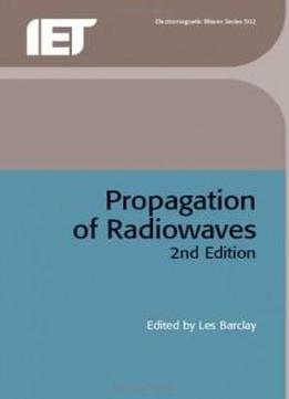 Propagation Of Radiowaves, 2nd Edition (electromagnetic Waves)