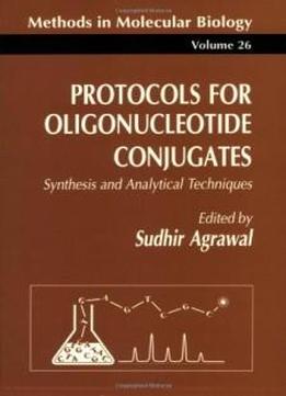 Protocols For Oligonucleotide Conjugates: Synthesis And Analytical Techniques (methods In Molecular Biology)