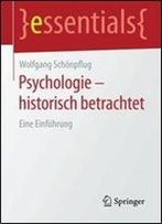Psychologie - Historisch Betrachtet: Eine Einfuhrung.