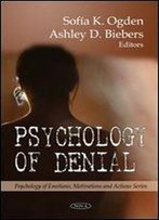 Psychology Of Denial (Psychology Of Emotions, Motivations And Actions Series)