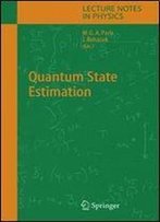 Quantum State Estimation (Lecture Notes In Physics) By Matteo Paris
