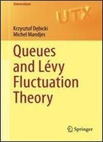 Queues And Levy Fluctuation Theory (Universitext)
