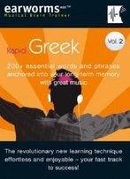 Rapid Greek: V. 2: 200+ Essential Words And Phrases Anchored Into Your Long Term Memory With Great Music