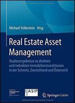 Real Estate Asset Management: Studienergebnisse Zu Direkten Und Indirekten Immobilieninvestitionen In Der Schweiz, Deutschland