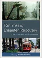 Rethinking Disaster Recovery: A Hurricane Katrina Retrospective