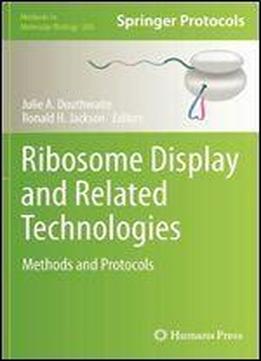 Ribosome Display And Related Technologies: Methods And Protocols (methods In Molecular Biology, Vol. 805)