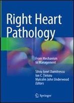 Right Heart Pathology: From Mechanism To Management