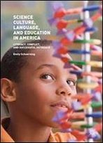 Science Culture, Language, And Education In America: Literacy, Conflict, And Successful Outreach