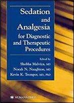 Sedation And Analgesia For Diagnostic And Therapeutic Procedures (Contemporary Clinical Neuroscience)