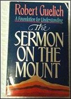 Sermon On The Mount: A Foundation For Understanding