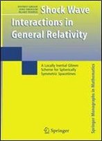 Shock Wave Interactions In General Relativity: A Locally Inertial Glimm Scheme For Spherically Symmetric Spacetimes
