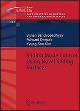 Sliding Mode Control Using Novel Sliding Surfaces (lecture Notes In Control And Information Sciences)
