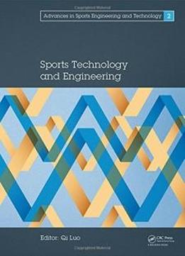 Sports Technology And Engineering: Proceedings Of The 2014 Asia-pacific Congress On Sports Technology And Engineering (ste 2014), December 8-9, 2014, ... In Sports Engineering And Technology)