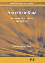 Starch In Food: Structure, Function And Applications (Woodhead Publishing Series In Food Science, Technology And Nutrition)
