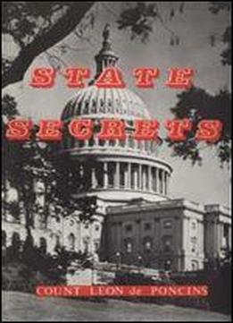 State Secrets: A Documentation Of The Secret Revolutionary Mainspring Governing Anglo-american Politics