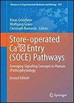 Store-Operated Ca2+ Entry (Soce) Pathways Emerging Signaling Concepts In Human (Patho)Physiology (Springer)