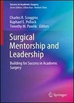 Surgical Mentorship And Leadership: Building For Success In Academic Surgery