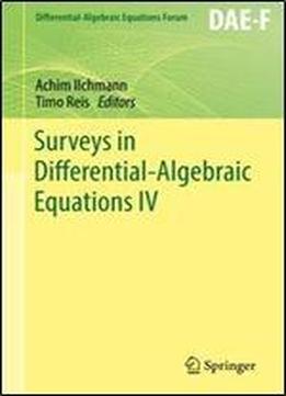 Surveys In Differential-algebraic Equations Iv (differential-algebraic Equations Forum)