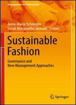 Sustainable Fashion: Governance And New Management Approaches (management For Professionals)
