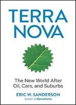 Terra Nova: The New World After Oil, Cars, And Suburbs