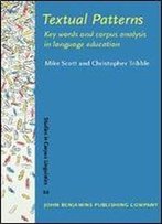 Textual Patterns: Key Words And Corpus Analysis In Language Education (Studies In Corpus Linguistics)