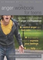 The Anger Workbook For Teens: Activities To Help You Deal With Anger And Frustration (Instant Help)