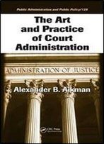 The Art And Practice Of Court Administration