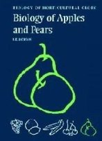 The Biology Of Apples And Pears (The Biology Of Horticultural Crops)