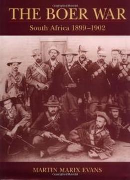 The Boer War: South Africa 1899-1902 (battles And Histories)