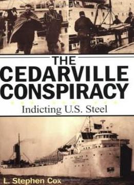 The Cedarville Conspiracy: Indicting U.s. Steel