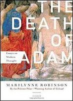 The Death Of Adam: Essays On Modern Thought