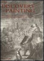 The Discovery Of Painting: The Growth Of Interest In The Arts In England, 1680-1768 (Studies In British Art)