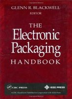 The Electronic Packaging Handbook (Electronics Handbook Series)
