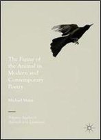 The Figure Of The Animal In Modern And Contemporary Poetry