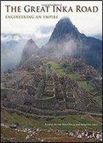 The Great Inka Road: Engineering An Empire