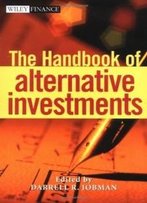 The Handbook Of Alternative Investments