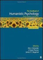 The Handbook Of Humanistic Psychology: Theory, Research, And Practice