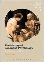 The History Of Japanese Psychology: Global Perspectives, 1875-1950