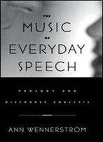 The Music Of Everyday Speech: Prosody And Discourse Analysis